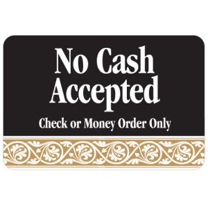 Interior Sign-No Cash Accepted Check or Money Order Only Plastic Sign-Scroll