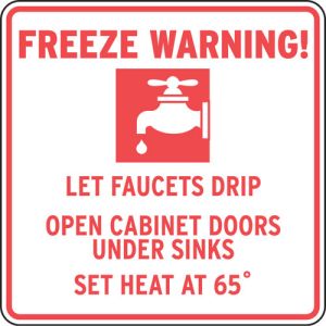 Aluminum Signs - "Freeze Warning Let Faucets Drip"