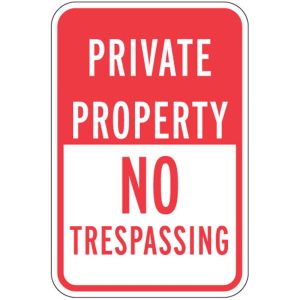 Private Property Signs - "No Trespassing"
