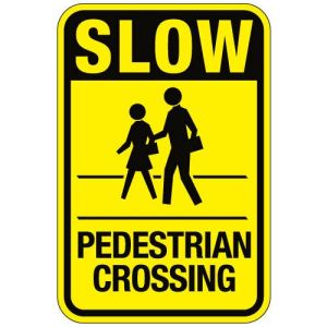 Safety Signs - "Slow Pedestrian Crossing"