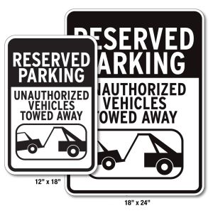 Reserved Parking Signs - "Unauthorized Vehicles"