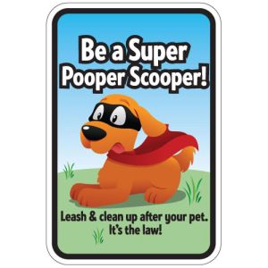 Pet Waste Sign - "Be a Super Pooper Scooper"