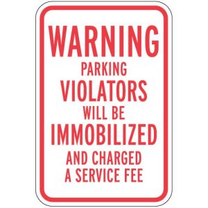 Parking Signs - "Violators will be Immobilized"