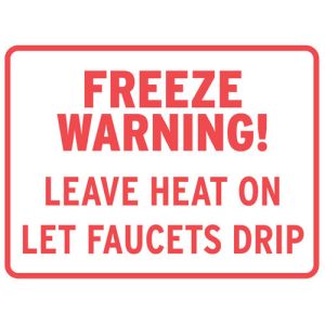 Aluminum Sign - "Freeze Warning! Leave Heat On"
