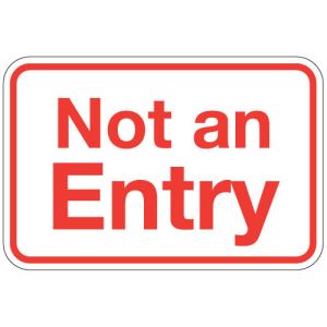 Not an Entry Signs