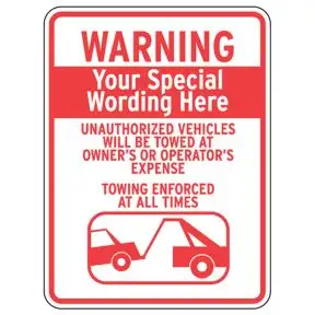 Custom Parking Signs - Unauthorized Warning Tow Signs