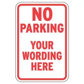 Custom Parking Signs - NO Parking Sign