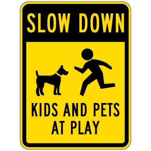 PLEASE DRIVE SLOWLY WE LOVE OUR PETS Street Sign 12"x18" regulation size 
