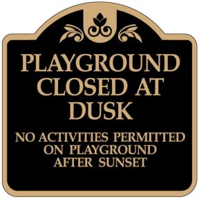 Dome Designer Signs - "Closed at Dusk" Playground Rules
