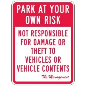 Warning Signs - "Park At Your Own Risk"
