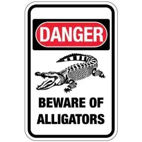 Warning Signs - "Danger Beware of Alligators"