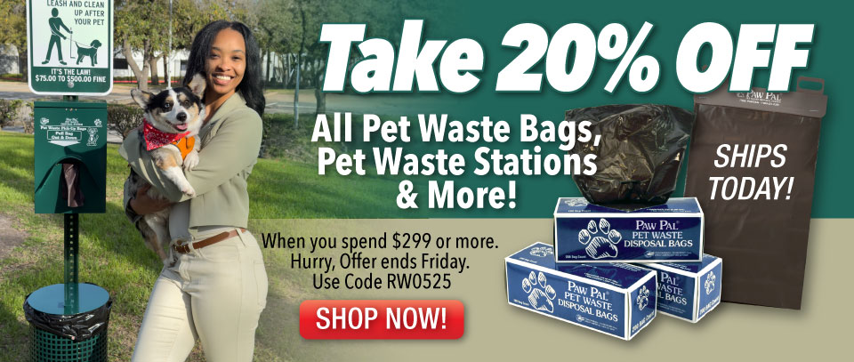 Take 20% off all Pet Waste Bags, Pet Waste Stations & More!