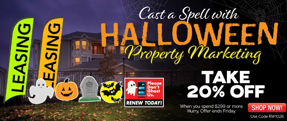Halloween Curb Appeal and Gifts for Property Management Cast a spell with Bewitching Property Marketing - 20% OFF When you Spend $299! Hurry, offer ends Friday! Use code RW1026. Shop Now!
